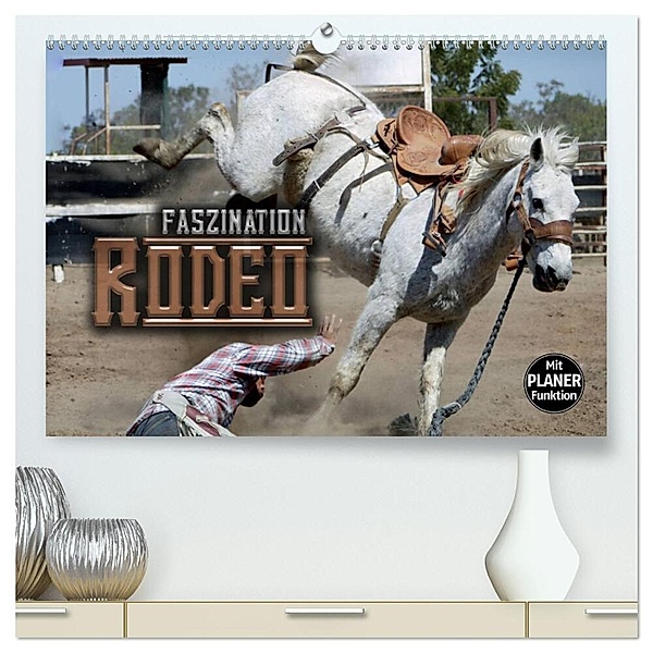 Faszination Rodeo (hochwertiger Premium Wandkalender 2024 DIN A2 quer), Kunstdruck in Hochglanz, Renate Bleicher