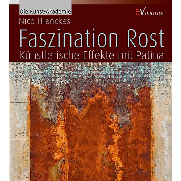 Faszination Rost / Die Kunst-Akademie, Nico Hienckes