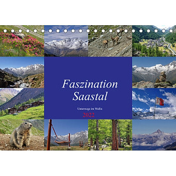 Faszination Saastal. Unterwegs im Wallis (Tischkalender 2022 DIN A5 quer), Susan Michel