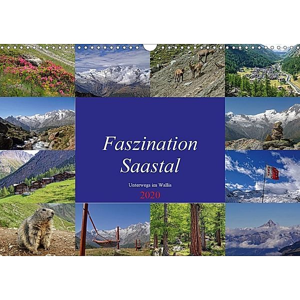 Faszination Saastal. Unterwegs im Wallis (Wandkalender 2020 DIN A3 quer), Susan Michel