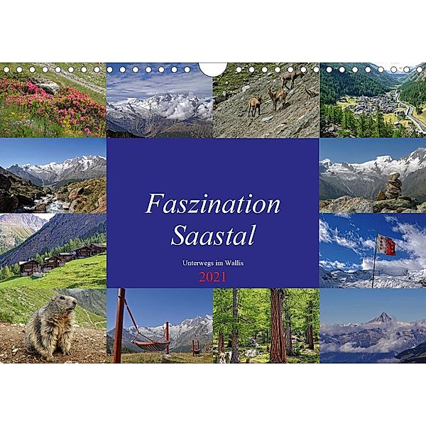 Faszination Saastal. Unterwegs im Wallis (Wandkalender 2021 DIN A4 quer), Susan Michel