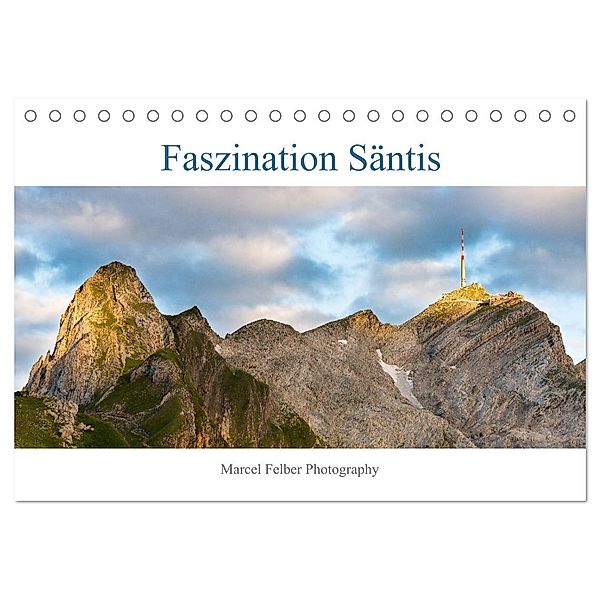 Faszination Säntis (Tischkalender 2024 DIN A5 quer), CALVENDO Monatskalender, Marcel Felber
