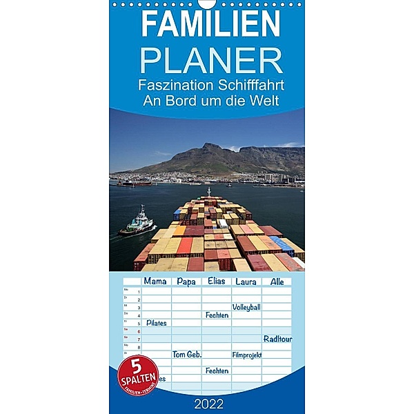 Faszination Schifffahrt - An Bord um die Welt - Familienplaner hoch (Wandkalender 2022 , 21 cm x 45 cm, hoch), Eberhard Petzold