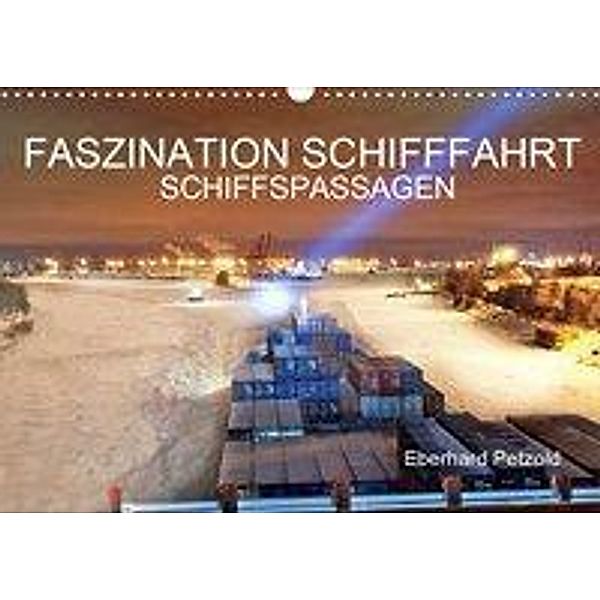 Faszination Schifffahrt - Schiffspassagen (Wandkalender 2020 DIN A3 quer), Eberhard Petzold