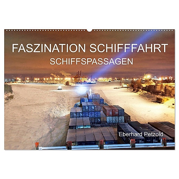 Faszination Schifffahrt - Schiffspassagen (Wandkalender 2024 DIN A2 quer), CALVENDO Monatskalender, Eberhard Petzold