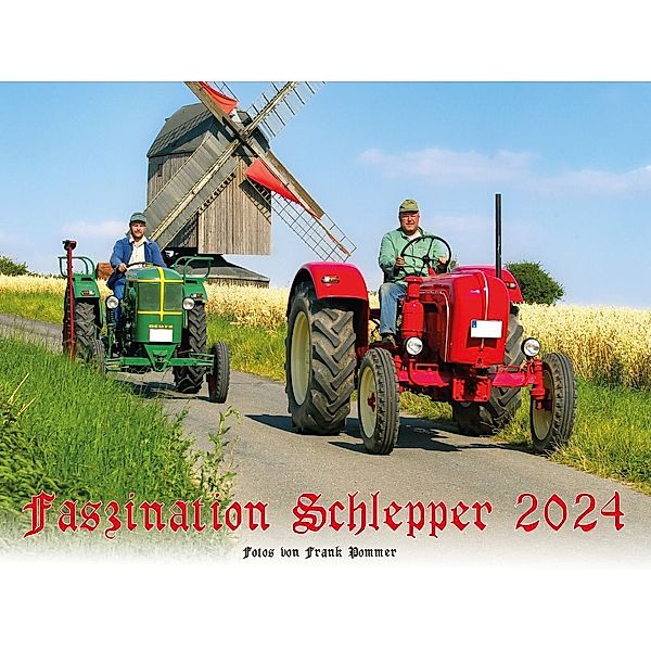 Faszination Schlepper Kalender 2024, Frank Pommer