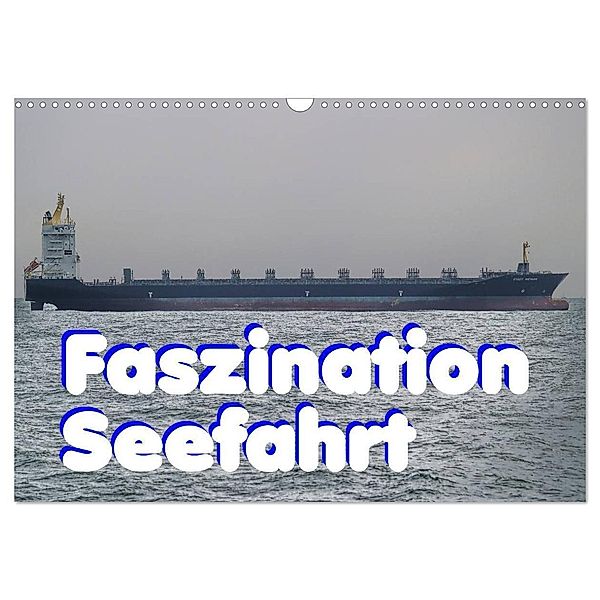 Faszination Seefahrt (Wandkalender 2024 DIN A3 quer), CALVENDO Monatskalender, Peter Morgenroth