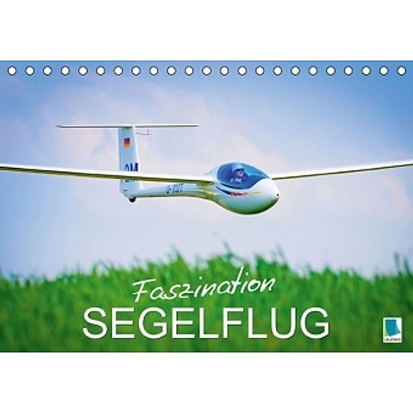 Faszination Segelflug (Tischkalender 2015 DIN A5 quer), CALVENDO