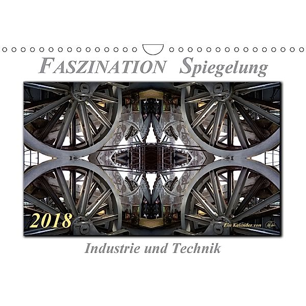 Faszination Spiegelung - Industrie und Technik (Wandkalender 2018 DIN A4 quer), Peter Roder