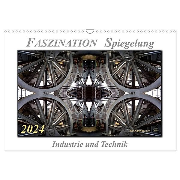 Faszination Spiegelung - Industrie und Technik (Wandkalender 2024 DIN A3 quer), CALVENDO Monatskalender, Peter Roder