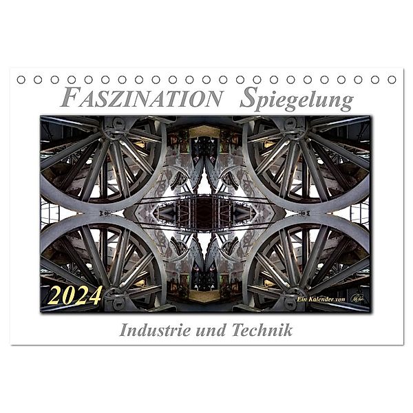 Faszination Spiegelung - Industrie und Technik (Tischkalender 2024 DIN A5 quer), CALVENDO Monatskalender, Peter Roder
