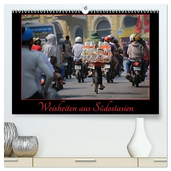 Faszination Südostasien (hochwertiger Premium Wandkalender 2024 DIN A2 quer), Kunstdruck in Hochglanz, Raphaela Tesch