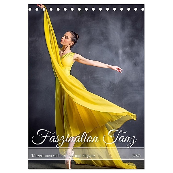 Faszination Tanz (Tischkalender 2025 DIN A5 hoch), CALVENDO Monatskalender, Calvendo, Fotodesign Verena Scholze