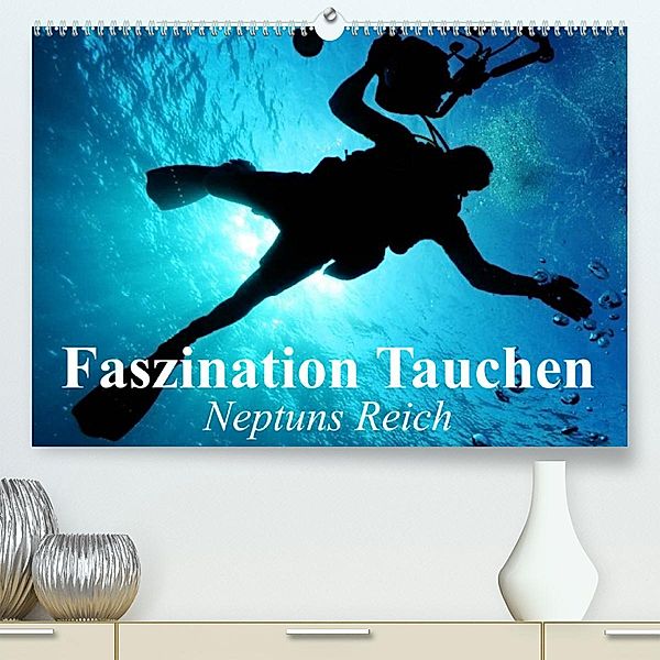 Faszination Tauchen - Neptuns Reich (Premium, hochwertiger DIN A2 Wandkalender 2023, Kunstdruck in Hochglanz), Elisabeth Stanzer