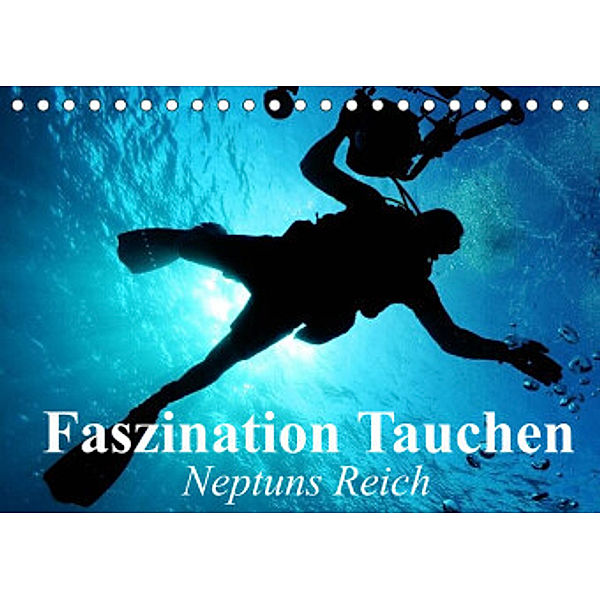 Faszination Tauchen - Neptuns Reich (Tischkalender 2022 DIN A5 quer), Elisabeth Stanzer