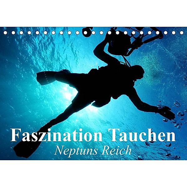 Faszination Tauchen - Neptuns Reich (Tischkalender 2023 DIN A5 quer), Elisabeth Stanzer