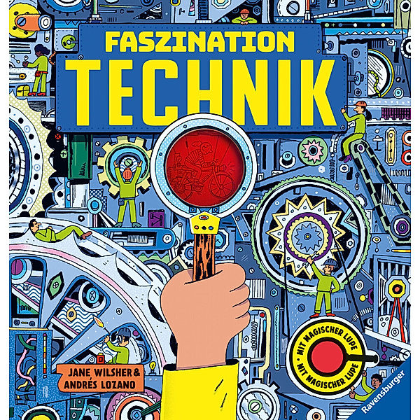 Faszination Technik - Technikbuch für Kinder ab 7 Jahren, mit magischer Lupe, Jane Wilsher
