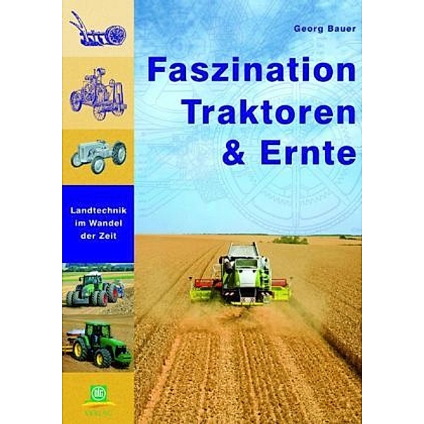 Faszination Traktoren & Ernte, Georg Bauer
