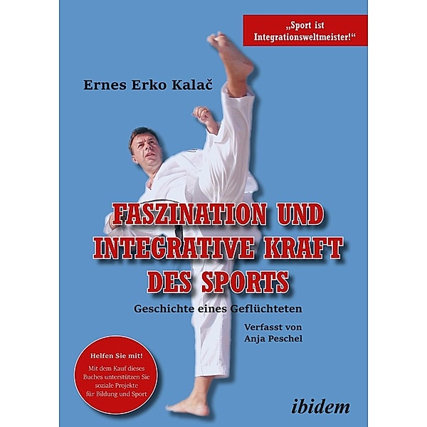 Faszination und integrative Kraft des Sports, Ernes Erko Kalac, Anja Peschel