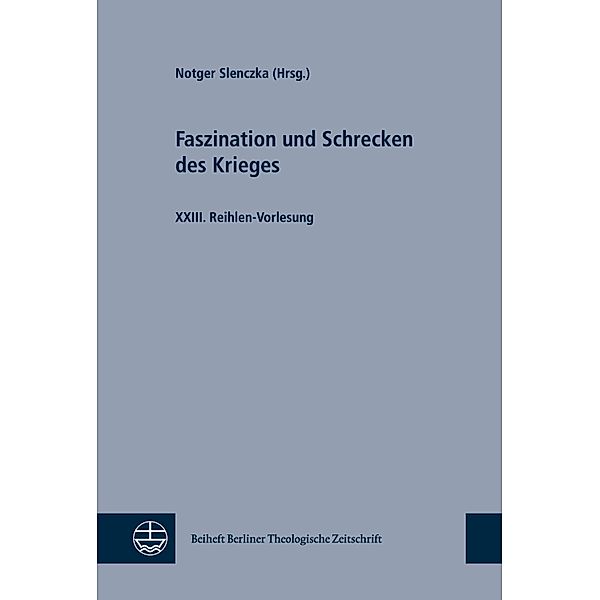 Faszination und Schrecken des Krieges / Beihefte Berliner Theologische Zeitschrift (BBThZ) Bd.33