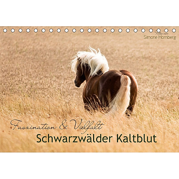 Faszination und Vielfalt - Schwarzwälder Kaltblut (Tischkalender 2018 DIN A5 quer), Simone Homberg