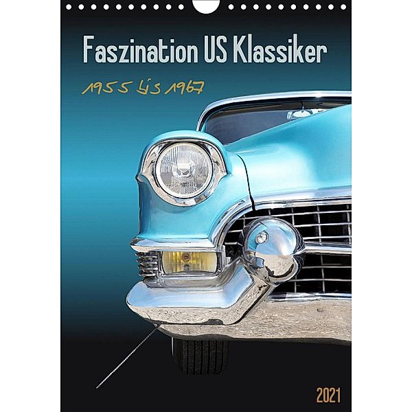 Faszination US Klassiker 1955 bis 1967 (Wandkalender 2021 DIN A4 hoch), Beate Gube