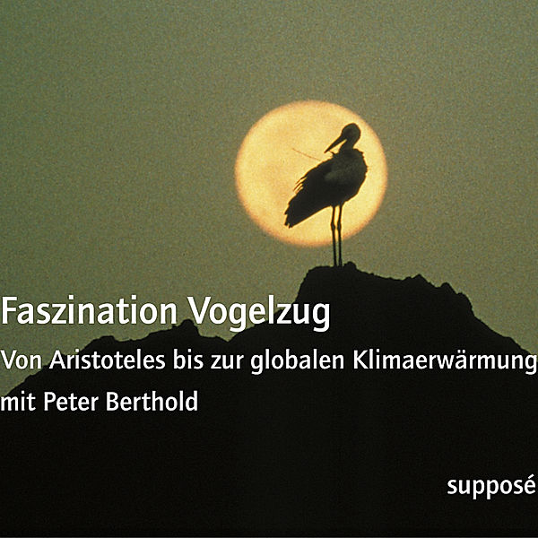 Faszination Vogelzug, Peter Berthold, Klaus Sander