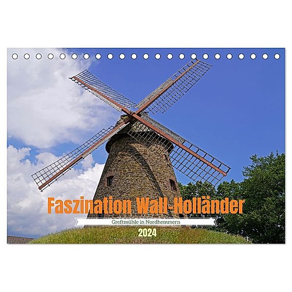 Faszination Wall-Holländer Greftmühle in Nordhemmern (Tischkalender 2024 DIN A5 quer), CALVENDO Monatskalender, Babett Paul - Babetts Bildergalerie