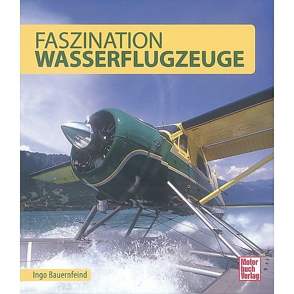 Faszination Wasserflugzeuge, Ingo Bauernfeind