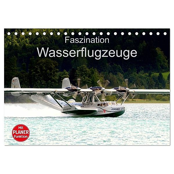 Faszination Wasserflugzeuge (Tischkalender 2025 DIN A5 quer), CALVENDO Monatskalender, Calvendo, J. R. Bogner