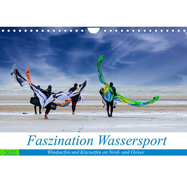 Faszination Wassersport - Windsurfen und Kitesurfen an Nord- und Ostsee (Wandkalender 2022 DIN A4 quer), Manuela Falke