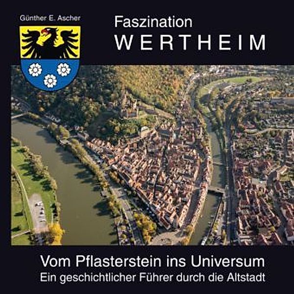 Faszination Wertheim, Günther E. Ascher