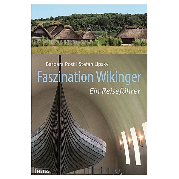 Faszination Wikinger, Barbara Post, Stefan Lipsky