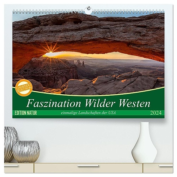 Faszination Wilder Westen (hochwertiger Premium Wandkalender 2024 DIN A2 quer), Kunstdruck in Hochglanz, Patrick Leitz