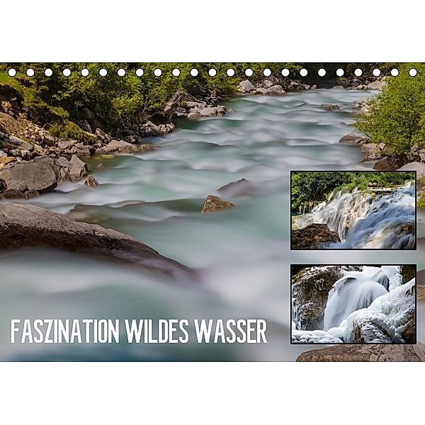 Faszination wildes Wasser (Tischkalender 2018 DIN A5 quer) Dieser erfolgreiche Kalender wurde dieses Jahr mit gleichen B, MoNo-Foto