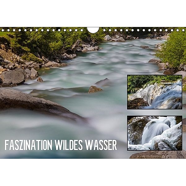 Faszination wildes Wasser (Wandkalender 2018 DIN A4 quer) Dieser erfolgreiche Kalender wurde dieses Jahr mit gleichen Bi, MoNo-Foto