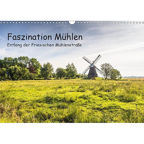 Faszination Windmühlen - Entlang der Ostfriesischen Mühlenstraße (Wandkalender 2020 DIN A3 quer), Conny Pokorny