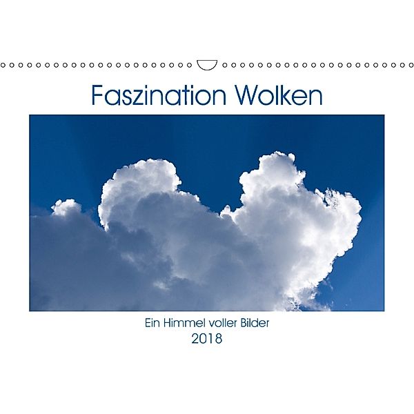 Faszination Wolken (Wandkalender 2018 DIN A3 quer) Dieser erfolgreiche Kalender wurde dieses Jahr mit gleichen Bildern u, Kathrin Eimler