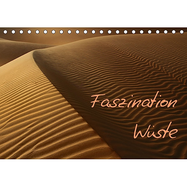 Faszination Wüste (Tischkalender 2019 DIN A5 quer), Peter Schürholz