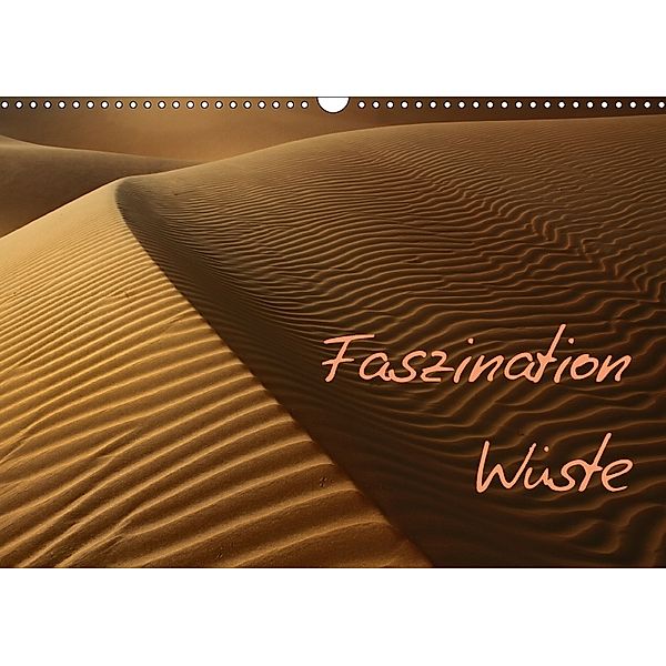 Faszination Wüste (Wandkalender 2018 DIN A3 quer), Peter Schürholz
