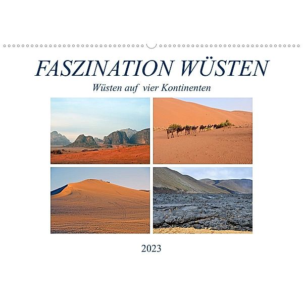 FASZINATION WÜSTEN, Wüsten auf vier Kontinenten (Wandkalender 2023 DIN A2 quer), Ulrich Senff
