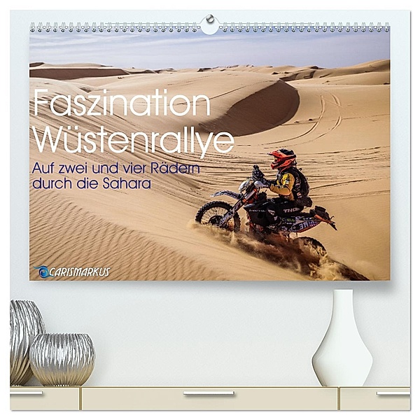 Faszination Wüstenrallye (hochwertiger Premium Wandkalender 2024 DIN A2 quer), Kunstdruck in Hochglanz, Carismarkus