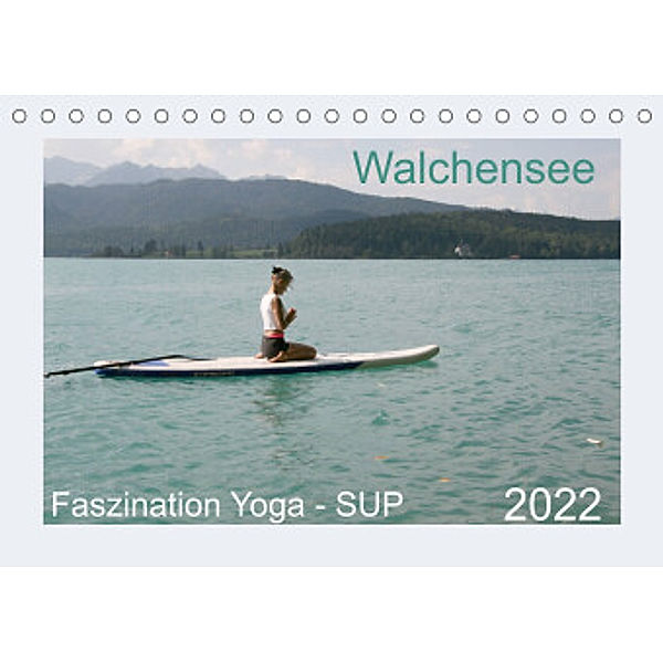 Faszination Yoga - SUP (Tischkalender 2022 DIN A5 quer), Isabella Thiel