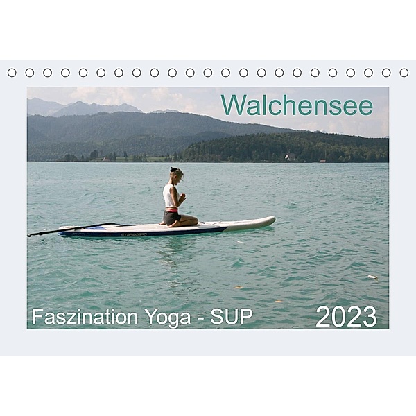 Faszination Yoga - SUP (Tischkalender 2023 DIN A5 quer), Isabella Thiel