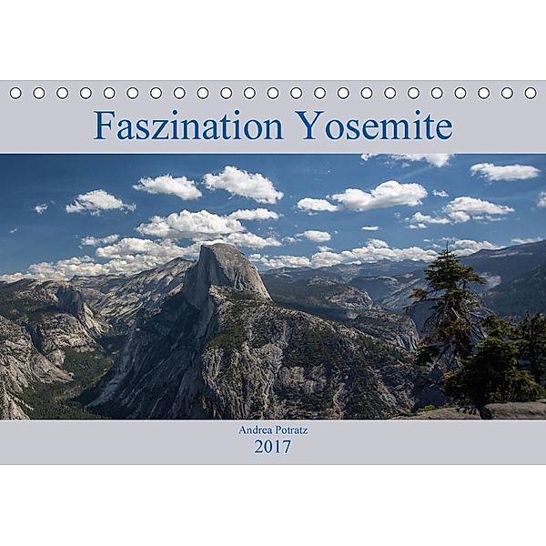 Faszination Yosemite (Tischkalender 2017 DIN A5 quer), Andrea Potratz