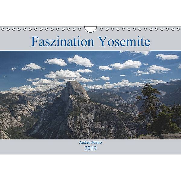 Faszination Yosemite (Wandkalender 2019 DIN A4 quer), Andrea Potratz