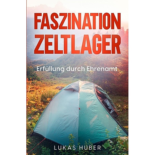Faszination Zeltlager, Lukas Huber