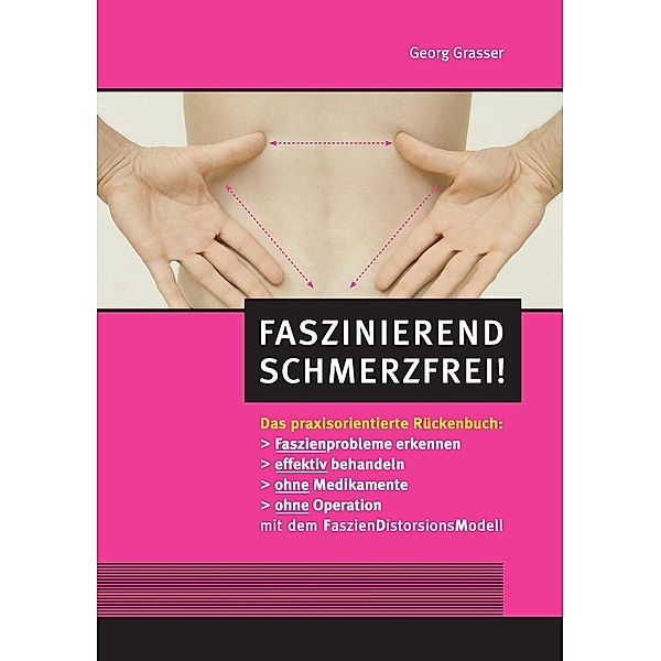 Faszinierend schmerzfrei!, Georg Grasser