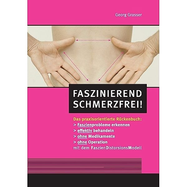 Faszinierend schmerzfrei!, Georg Grasser