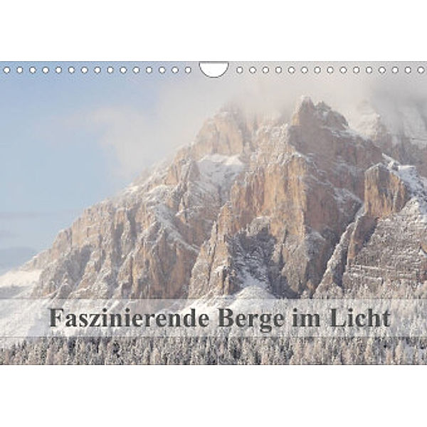 Faszinierende Berge im Licht (Wandkalender 2022 DIN A4 quer), Monika Dietsch